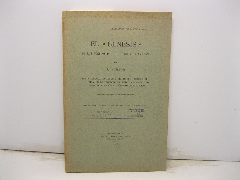 El Genesis de los pueblos protohistoricos de America. Sexta seccion: Las edades del mundo; Sinopsis critica de la ciclografia medioamericana con especial atencion al computo cronologico
